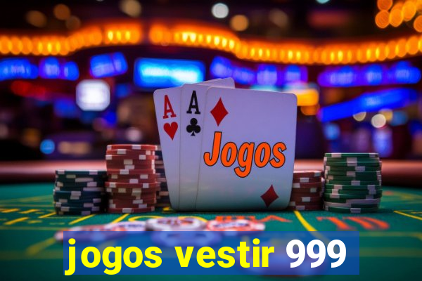 jogos vestir 999